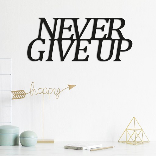 Decoratiune de perete, Never Give Up, Metal, Dimensiune: 50 x 20 cm, Negru